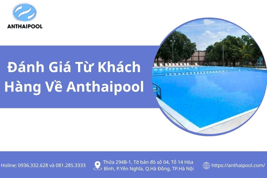 Đánh Giá Từ Khách Hàng Về Anthaipool