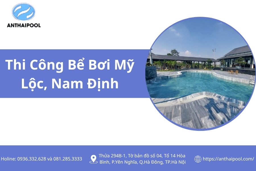 Dự Án Thi Công Bể Bơi Anh Đại, Mỹ Lộc, Nam Định – Không Gian Thư Giãn Giữa Vùng Đồng Bằng Phù Sa